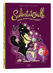 Scélératatouille la sorcière - Amour, potion et poils de nombril !